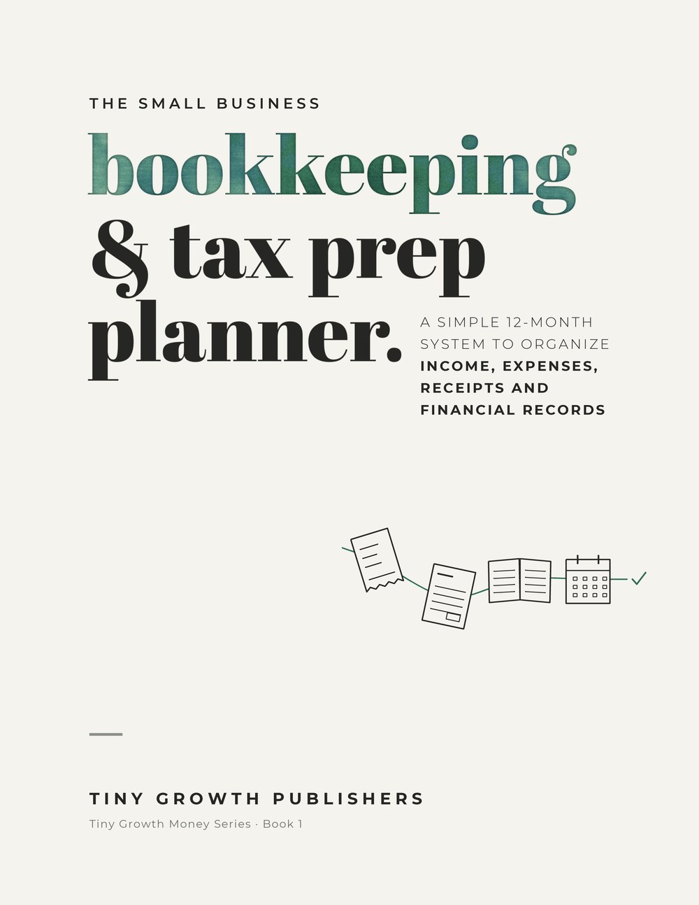 Cover of The Small Business Bookkeeping & Tax Prep Planner